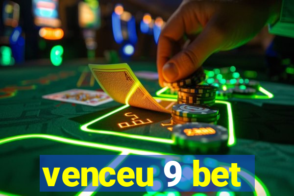 venceu 9 bet